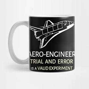 AERO-ENGINEER: Trial And Error Is A Valid Experiment Mug